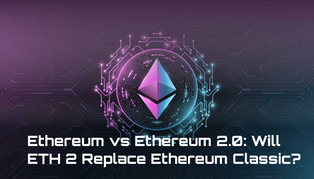 Ethereum vs Ethereum 2.0