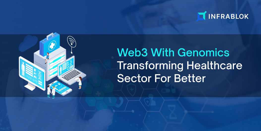 Web3 With Genomics Transforming Healthcare Sector For Better